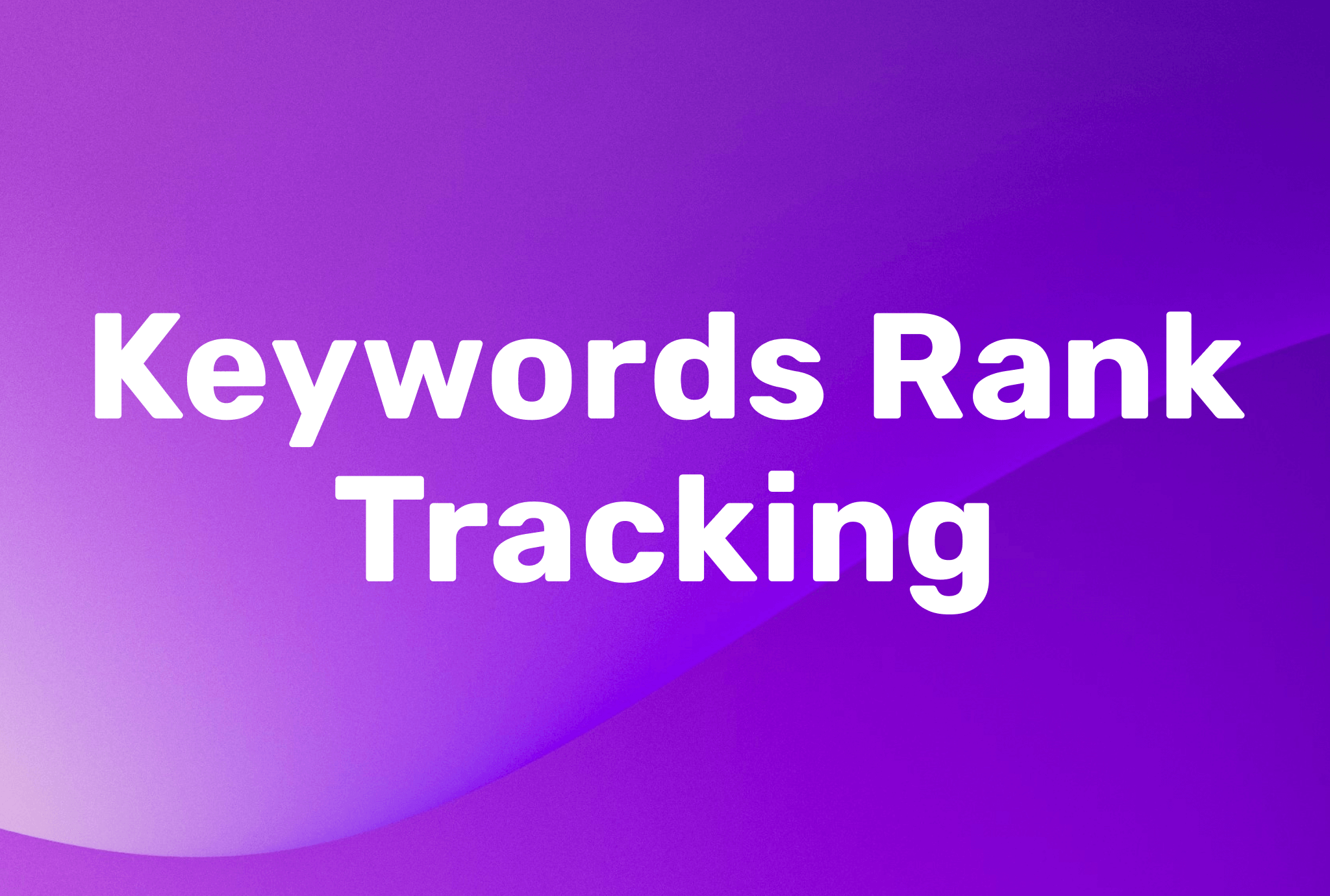 Keywords Rank Tracking is now available!